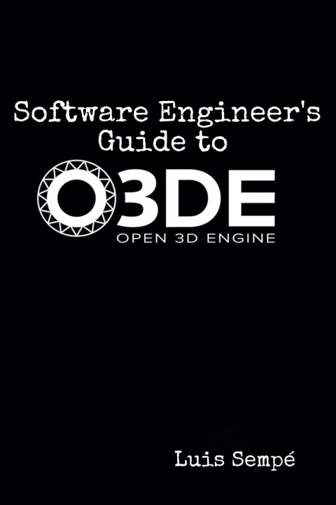 Kniha Software Engineer's Guide to O3DE Luis Sempé