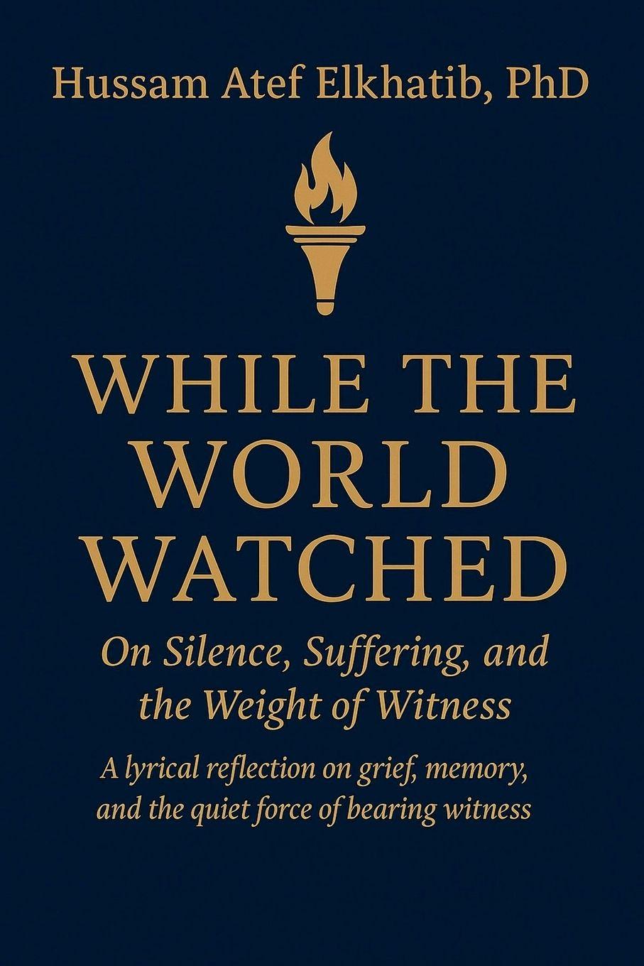 Kniha While the World Watched Hussam Atef Elkhatib