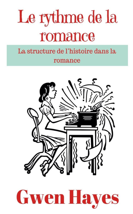 Kniha Le rythme de la romance Gwen Hayes