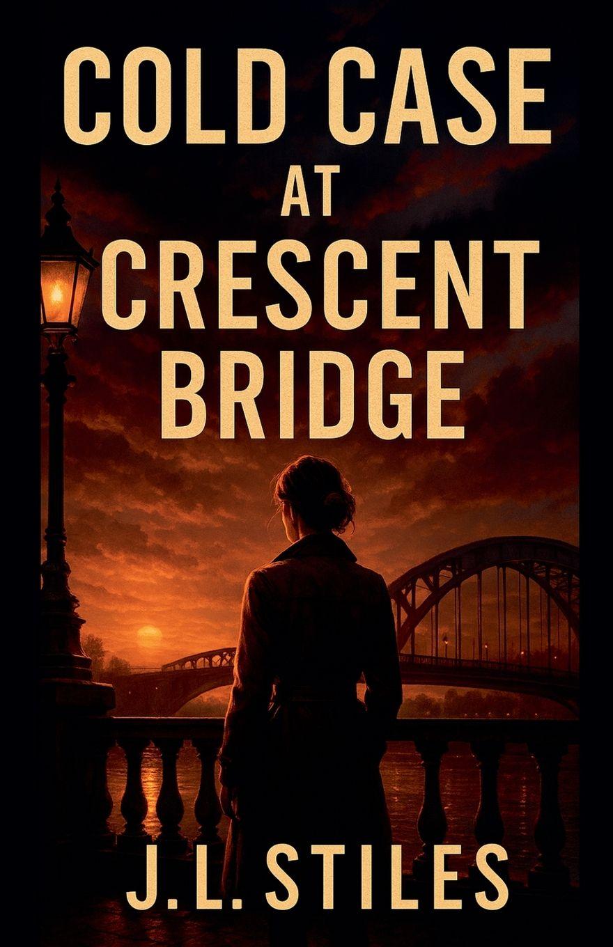 Knjiga Cold Case at Crescent Bridge J.L. Stiles