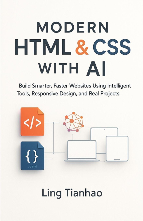 Kniha Modern HTML & CSS with AI Ling Tianhao