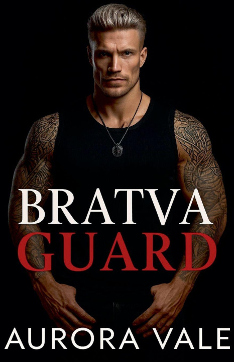 Kniha Bratva Guard Aurora Vale