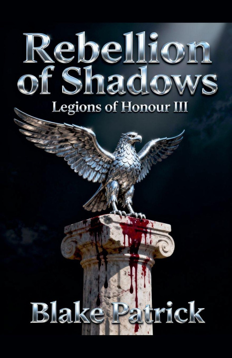 Knjiga Rebellion Of Shadows Blake Patrick