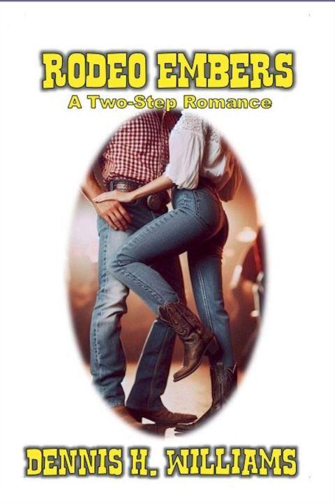 Knjiga Rodeo Embers - A Two-Step Romance Dennis H. Williams
