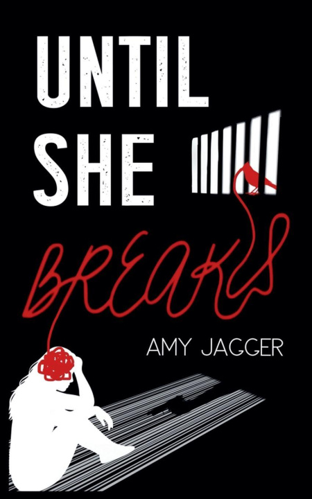 Knjiga Until She Breaks Amy Jagger