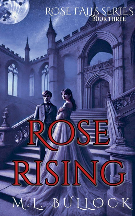 Knjiga Rose Rising M.L. Bullock