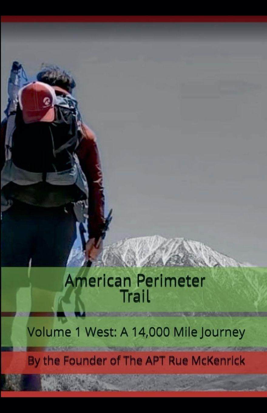 Boek American Perimeter Trail  Volume 1 West Rue McKenrick
