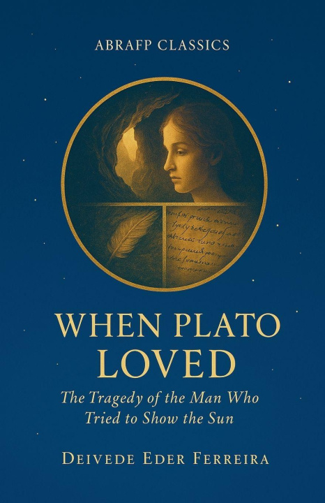 Livro When Plato Loved Deivede Eder Ferreira Psychoanalyst
