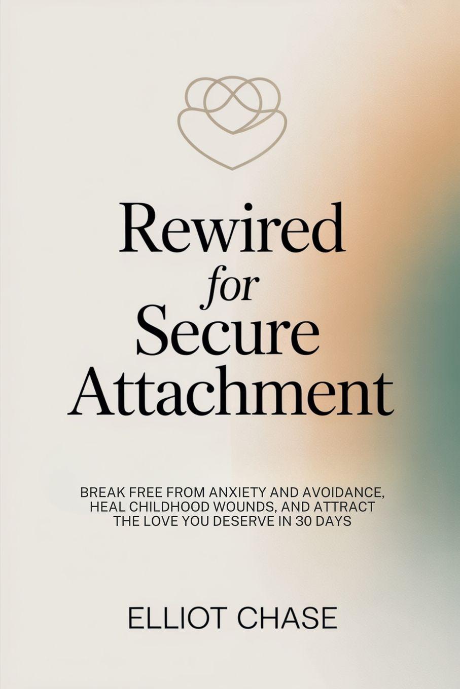 Knjiga Rewired for Secure Attachment Elliot Chase
