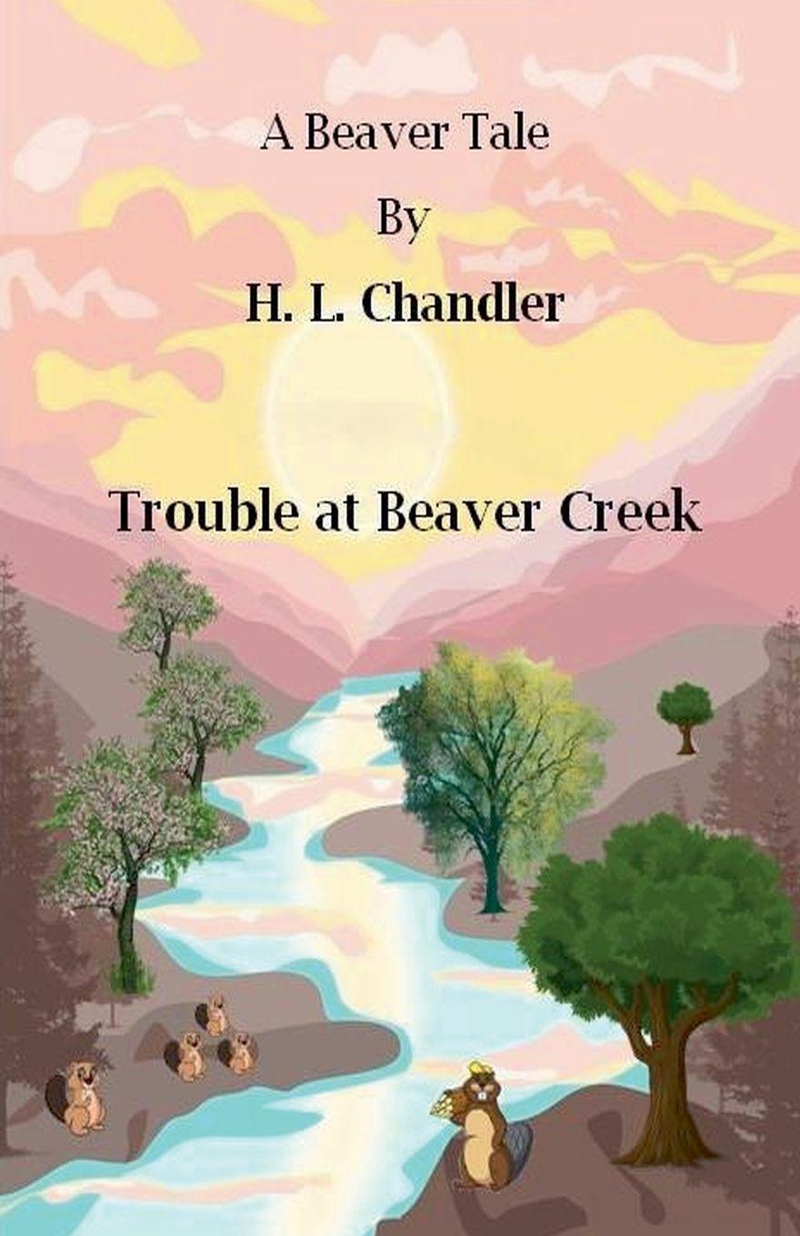 Kniha Trouble at Beaver Creek H. L. Chandler