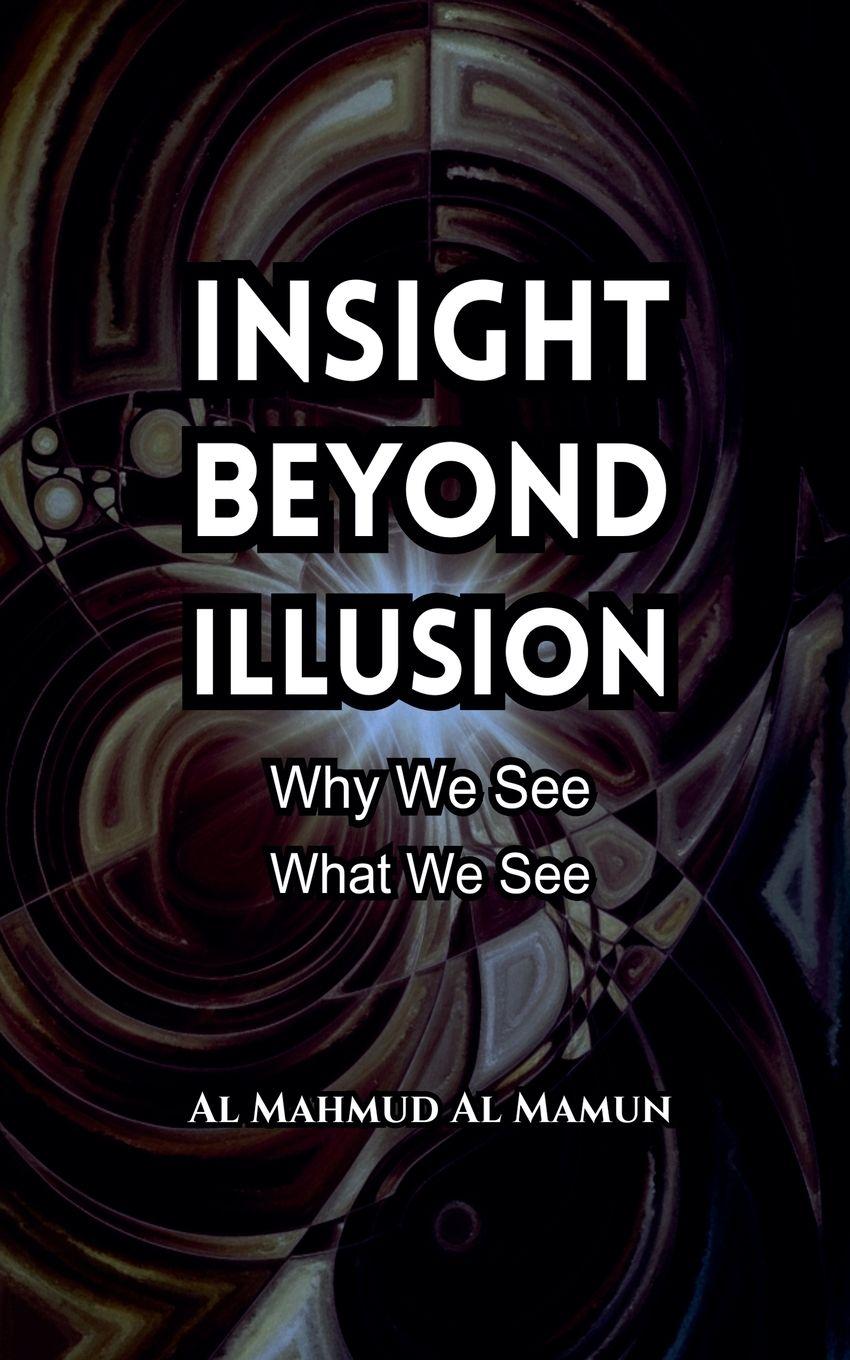 Kniha Insight Beyond Illusion Al Mahmud Al Mamun