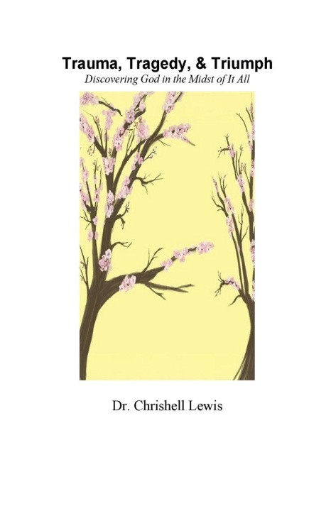 Knjiga Trauma, Tragedy, and Triumph Chrishell Lewis