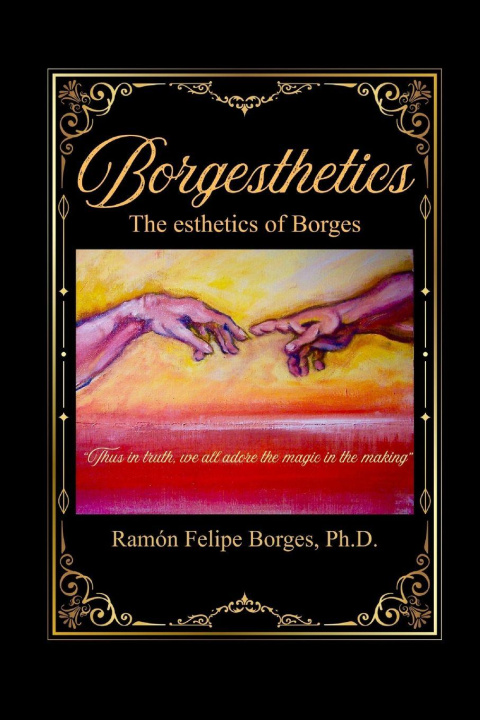 Book Borgesthetics Ramón Felipe Borges