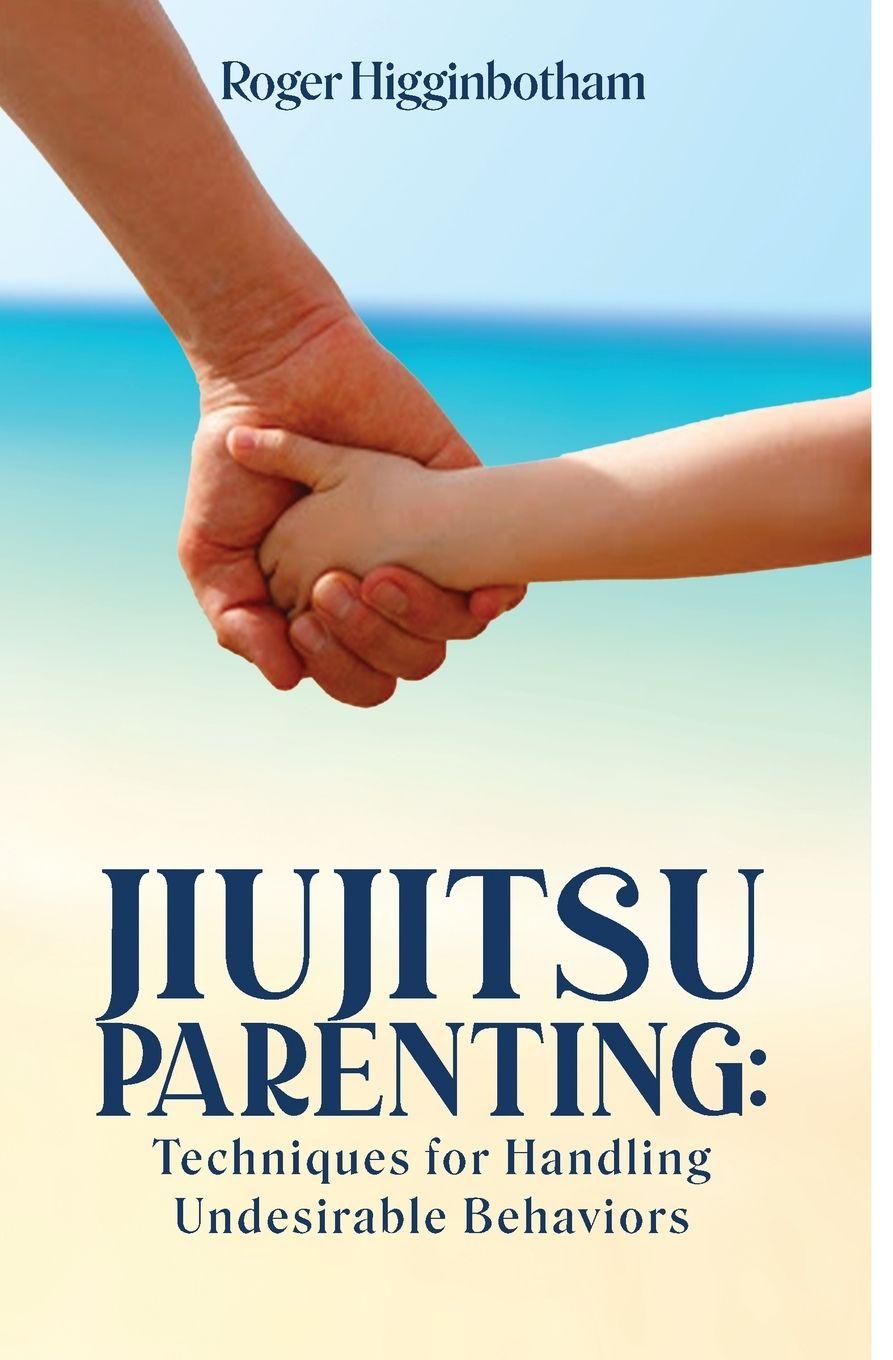 Kniha JIUJITSU PARENTING Roger Higginbotham