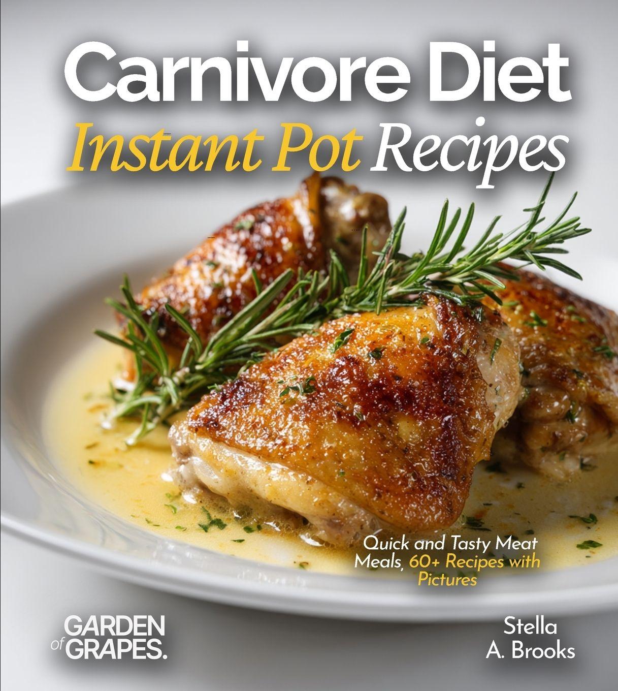 Knjiga Carnivore Diet Instant Pot Recipes Stella A. Brooks