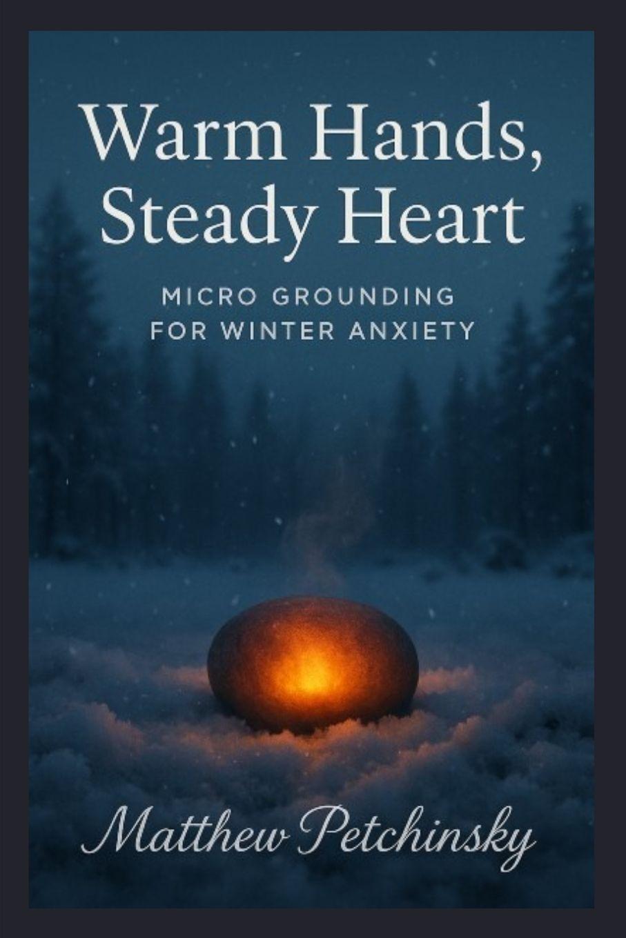 Boek Warm Hands, Steady Heart Matthew Petchinsky