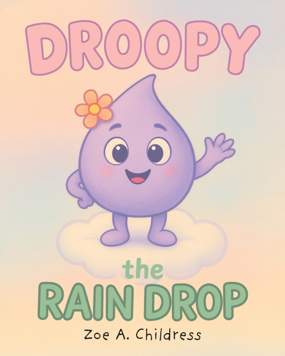 Knjiga Droopy the Raindrop Zoe A. Childress
