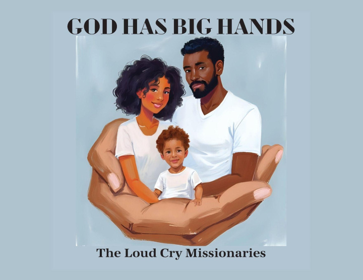 Kniha God Has Big Hands The Loud Cry Missionaries