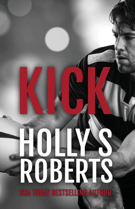 Kniha Kick Holly S Roberts