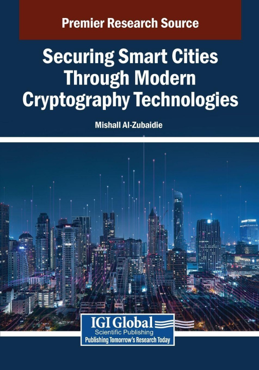Kniha Securing Smart Cities Through Modern Cryptography Technologies Mishall Al-Zubaidie