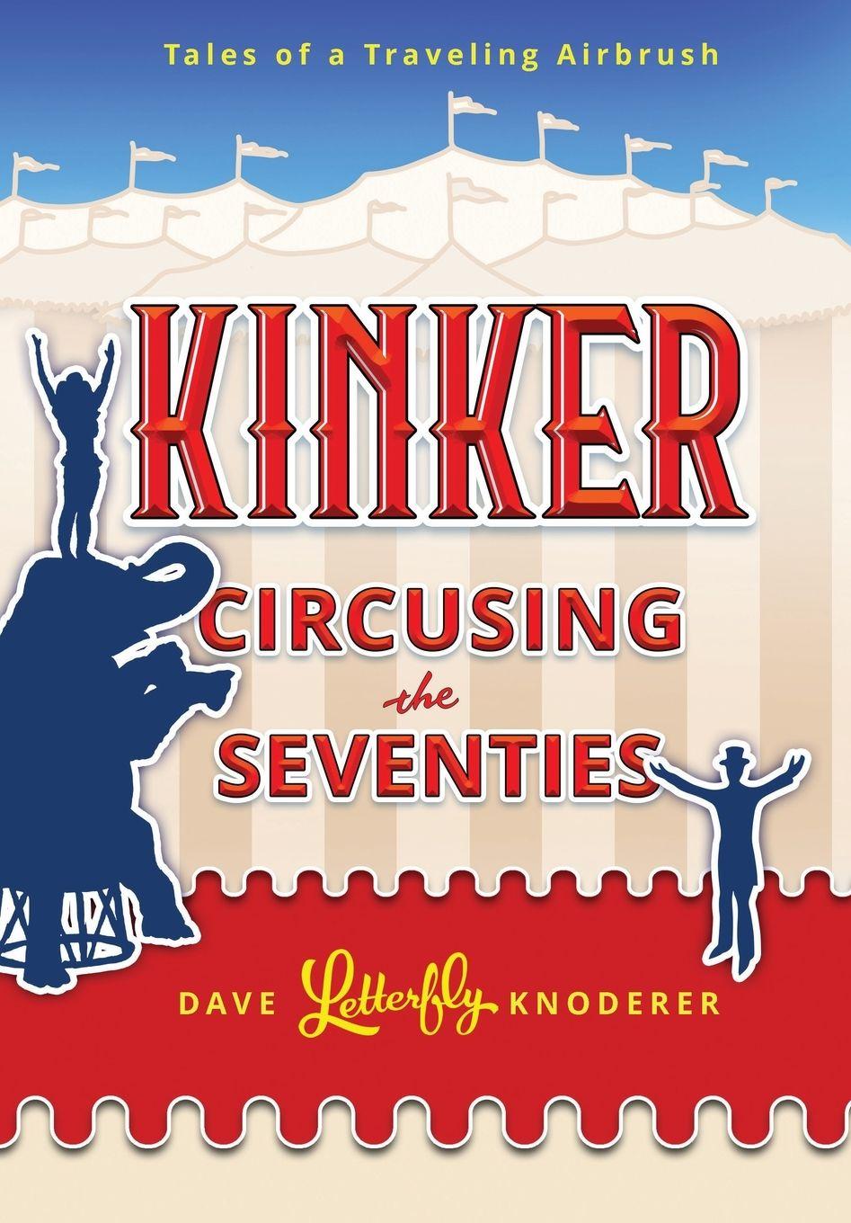Book Kinker Circusing the Seventies Dave Letterfly Knoderer