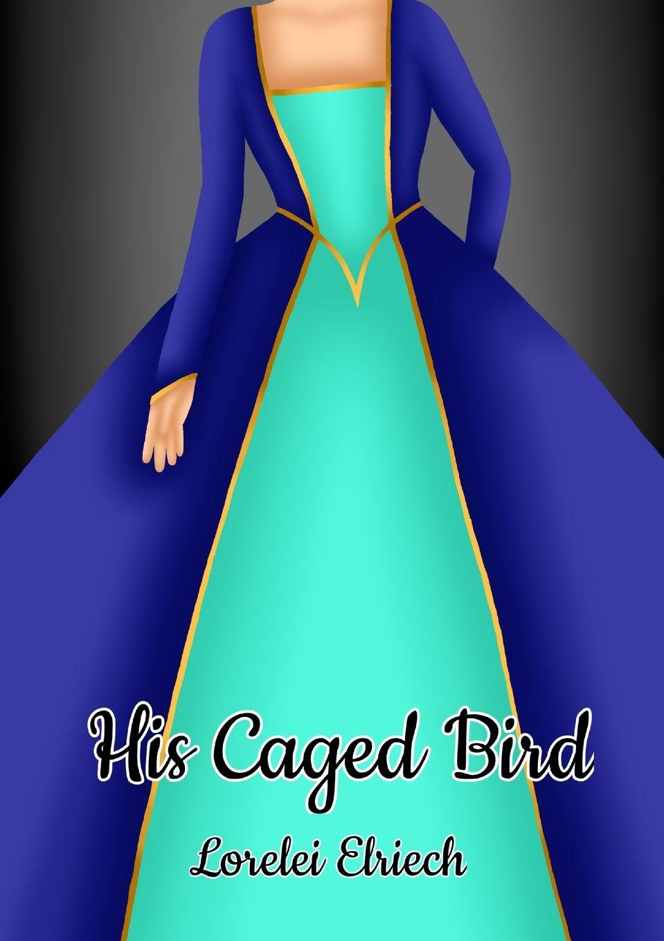 Kniha His Caged Bird Lorelei Elriech