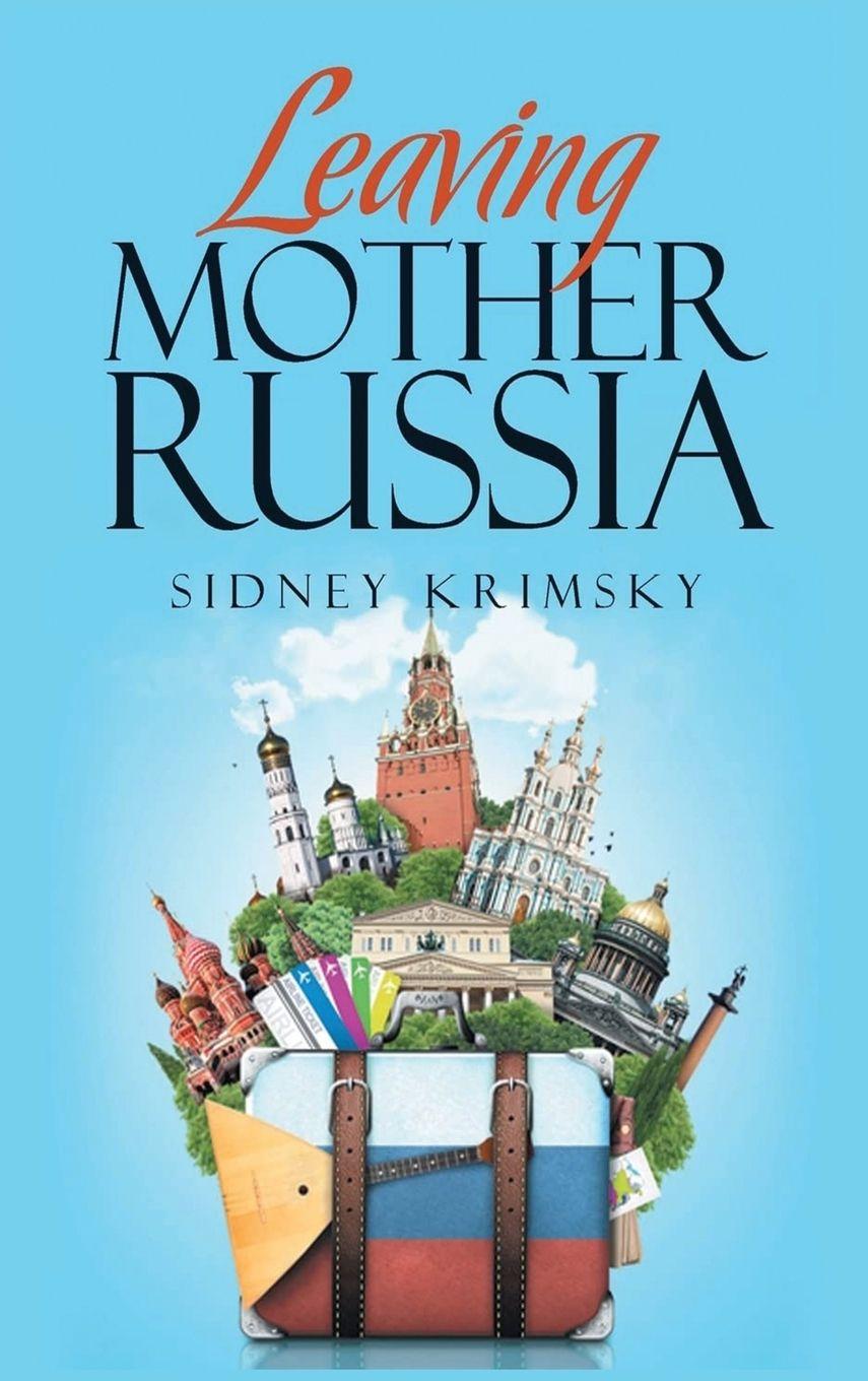 Kniha Leaving Mother Russia Sidney Krimsky