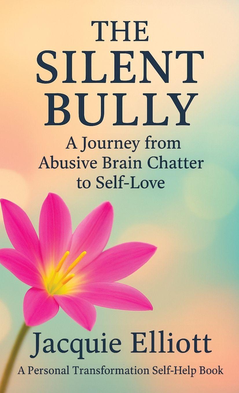 Kniha THE SILENT BULLY Jacquie Elliott