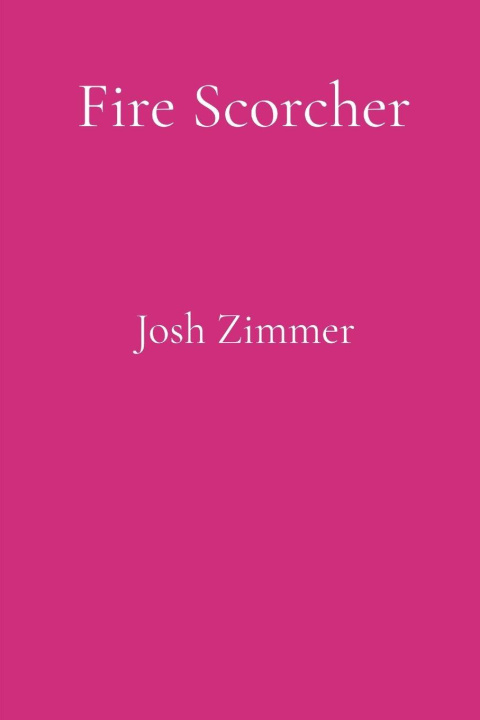 Kniha Fire Scorcher Josh Zimmer
