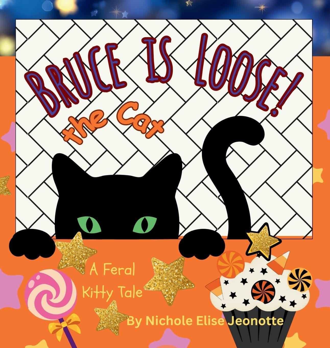 Kniha Bruce the Cat is Loose! Nichole Jeonotte