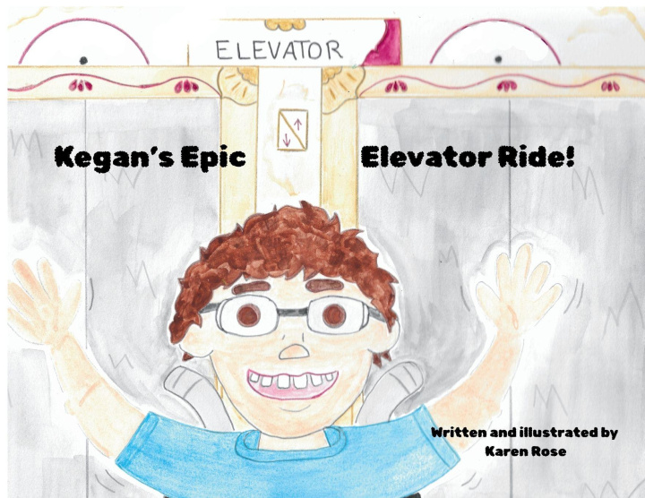 Kniha Kegan's Epic Elevator Ride Karen Rose