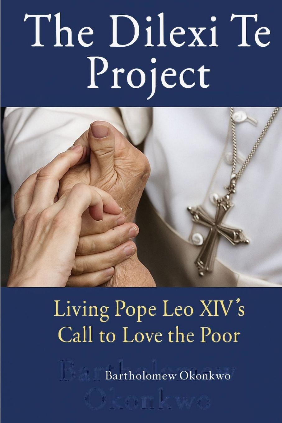 Kniha The Dilexi Te Project Bartholomew Okonkwo