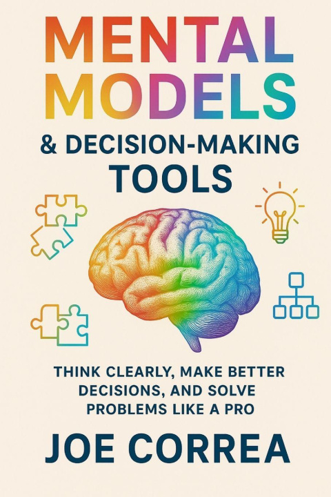 Kniha Mental Models & Decision-Making Tools Joe Correa