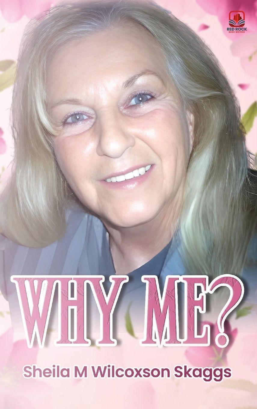 Kniha WHY ME? Sheila Wilcoxson Skaggs