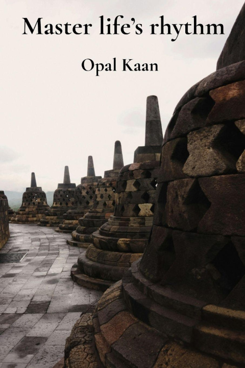 Kniha Master life's rhythm Opal Kaan