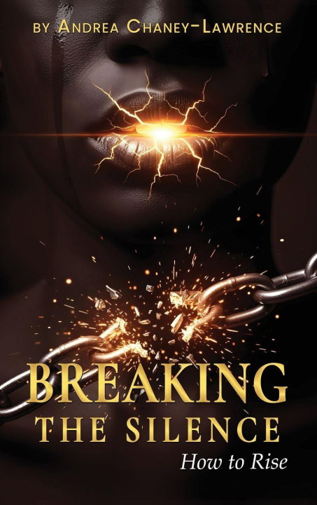 Knjiga BREAKING THE SILENCE Andrea Chaney-Lawrence