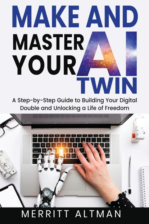 Buch Make and Master Your AI Twin Merritt Altman