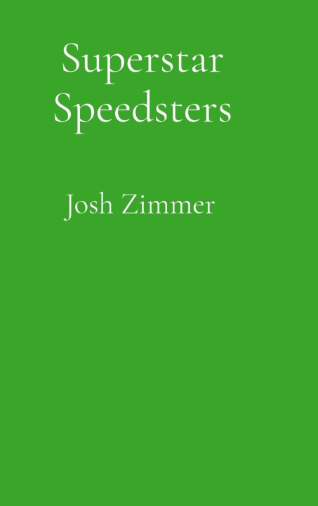 Knjiga Superstar Speedsters Josh Zimmer