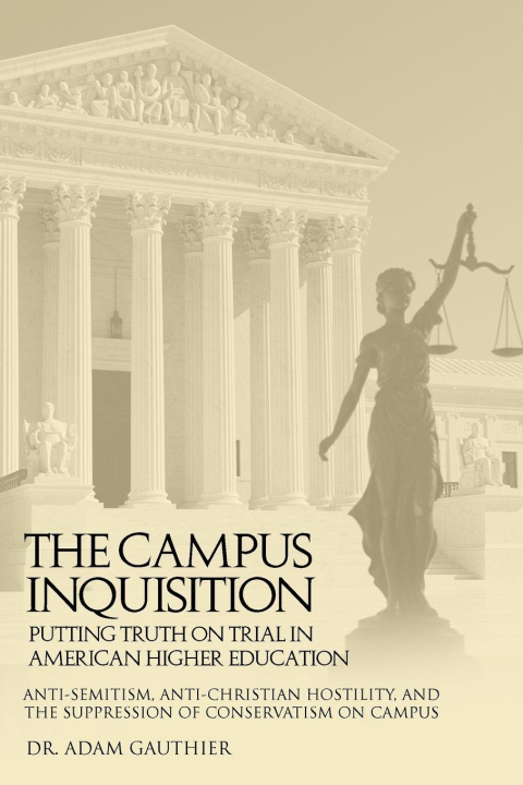 Knjiga The Campus Inquisition Dr. Adam Gauthier
