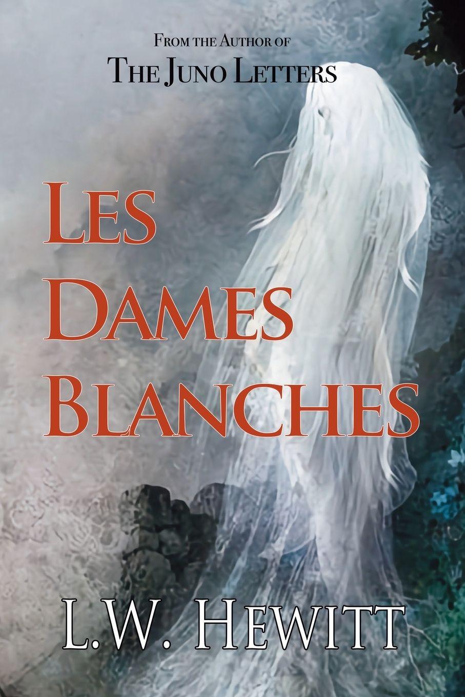 Knjiga Les Dames Blanches L.W. Hewitt