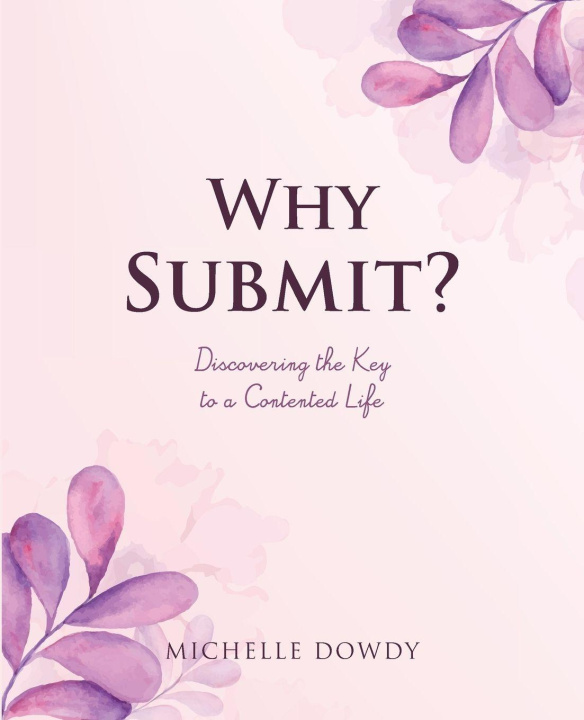 Knjiga Why Submit? Michelle Dowdy