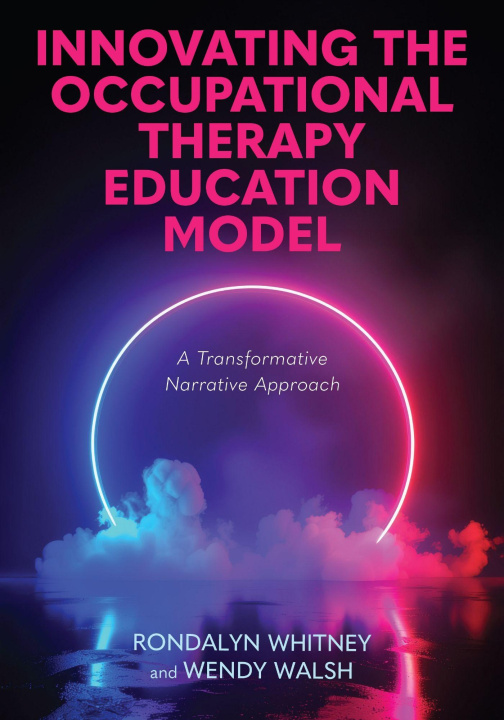 Book Innovating the Occupational Therapy Education Model Wendy Walsh