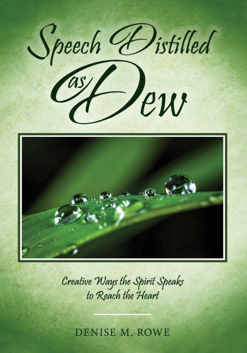 Kniha Speech Distilled as Dew Denise M. Rowe