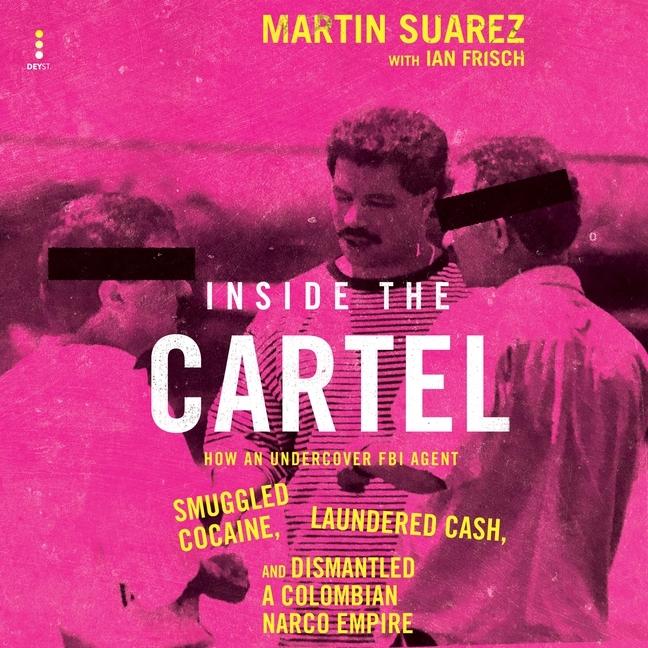 Digital Inside the Cartel Martin Suarez