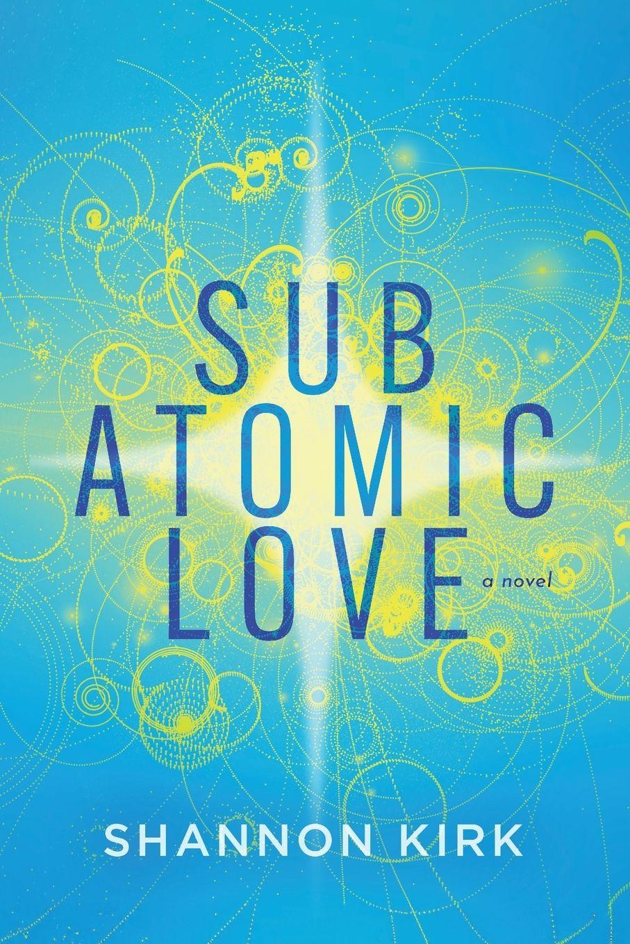 Book Subatomic Love Shannon Kirk