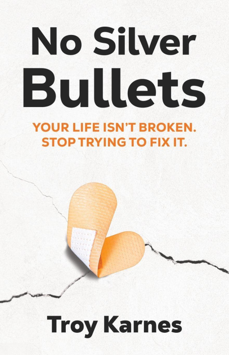 Book No Silver Bullets Troy Karnes