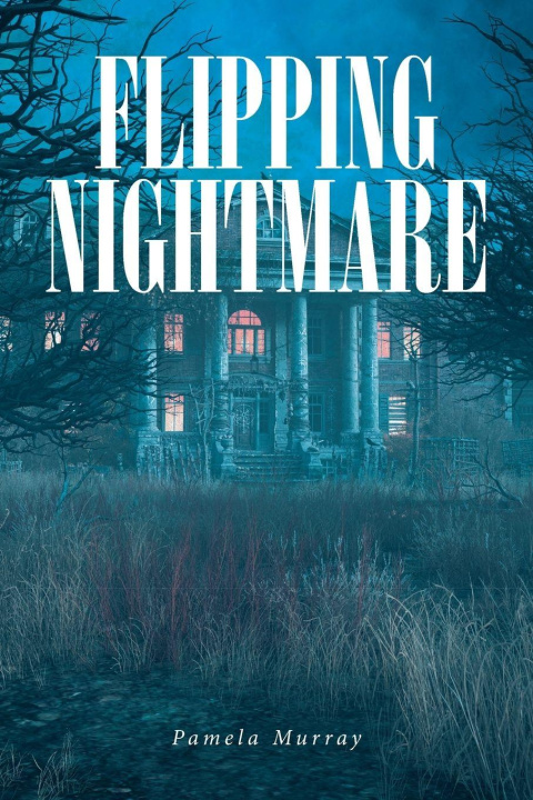 Knjiga Flipping Nightmare Pamela Murray