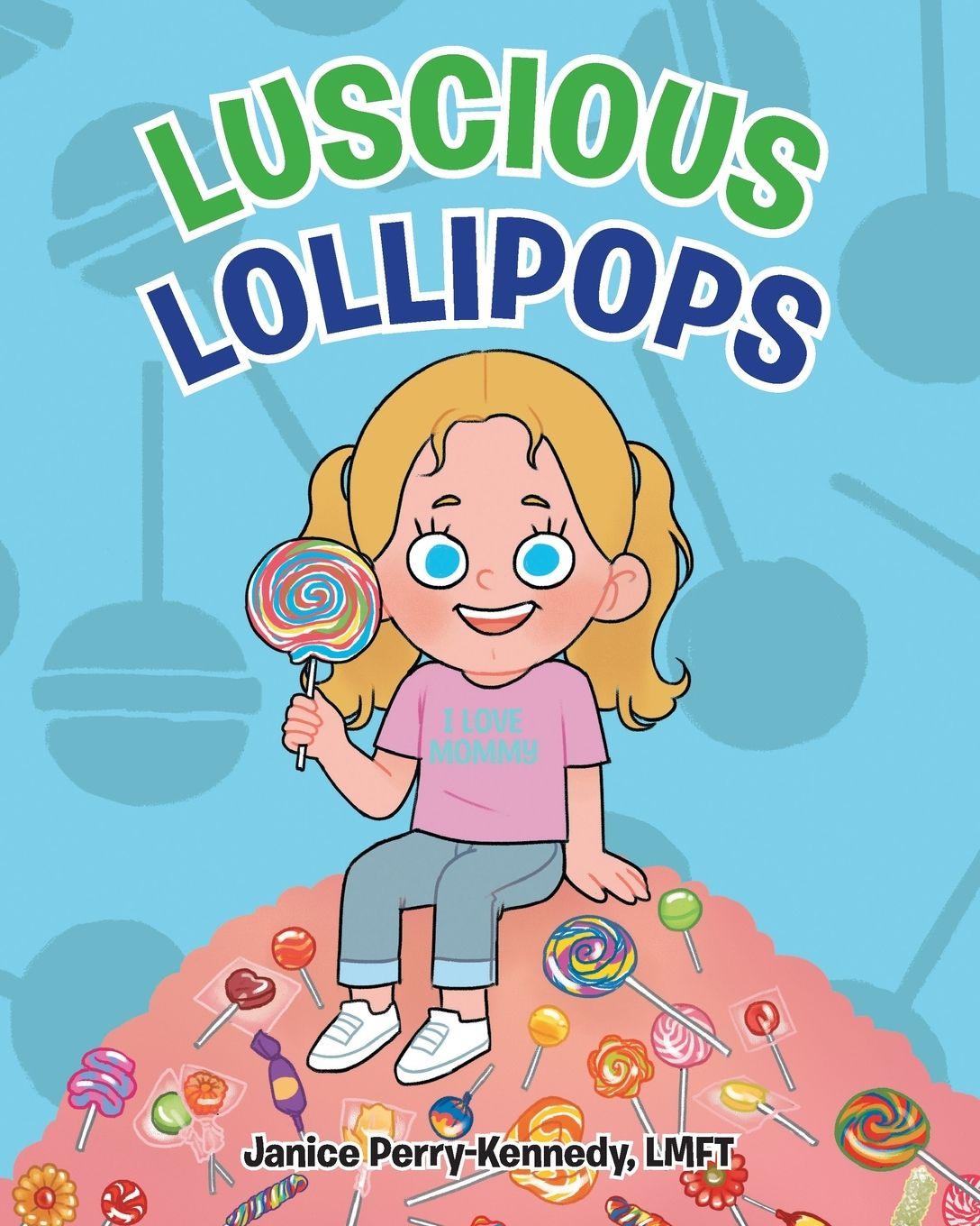 Kniha Lucious Lollipops Janice Perry-Kennedy LMFT