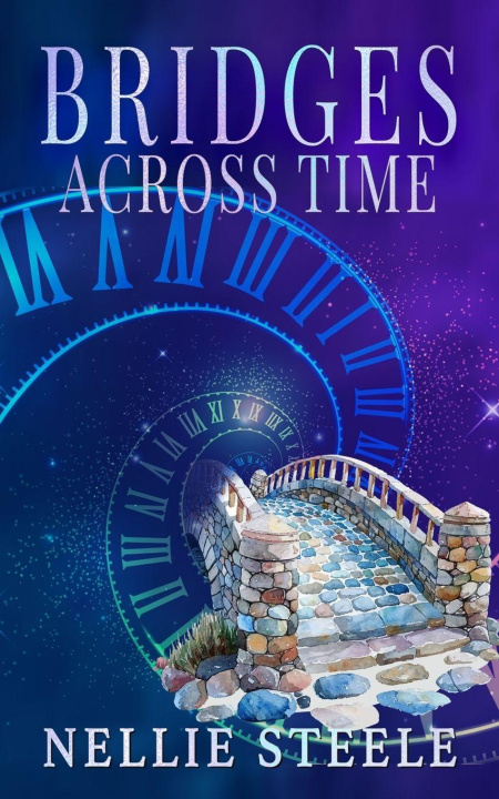 Kniha Bridges Across Time Nellie Steele