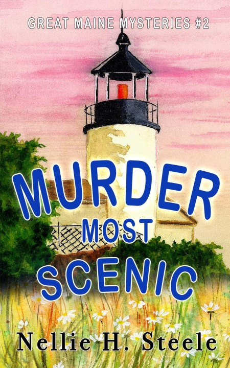 Knjiga Murder Most Scenic Nellie H. Steele